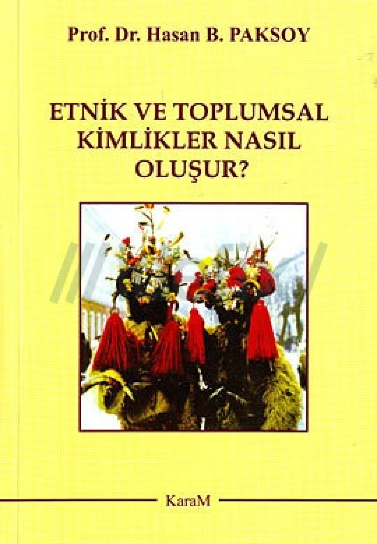 Etnik ve Toplumsal Kimlikler Nasıl Oluşur?