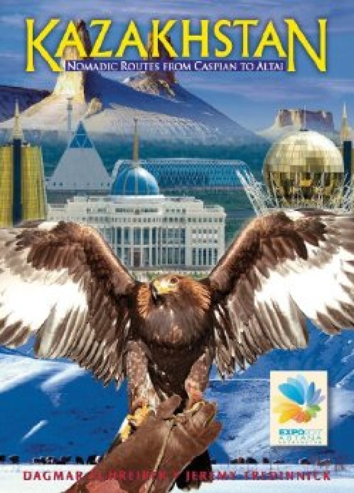 Kazakhstan: Nomadic Routes From Caspian to Altai 