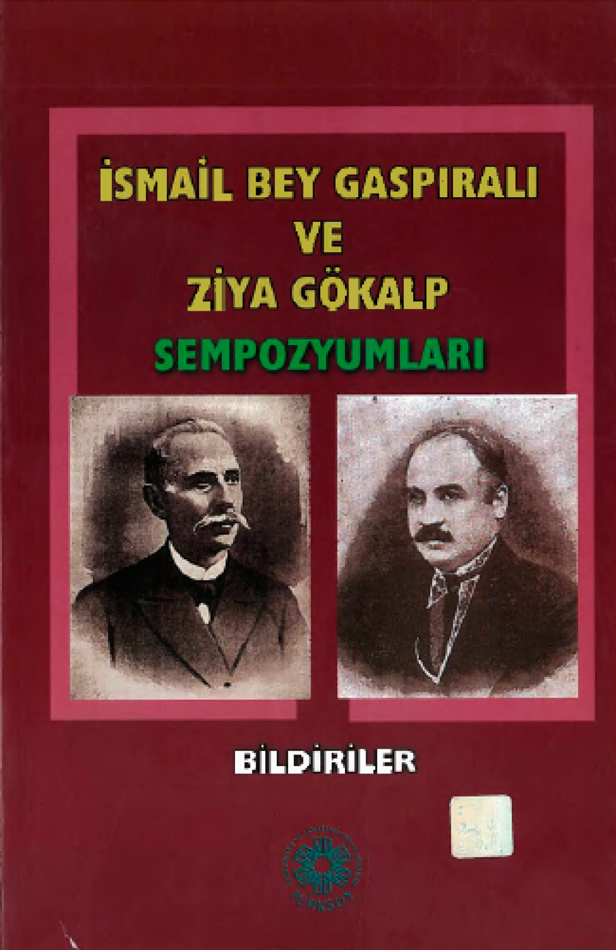 İsmail Bey Gaspıralı ve Ziya Gökalp Sempozyumları - Bildiriler