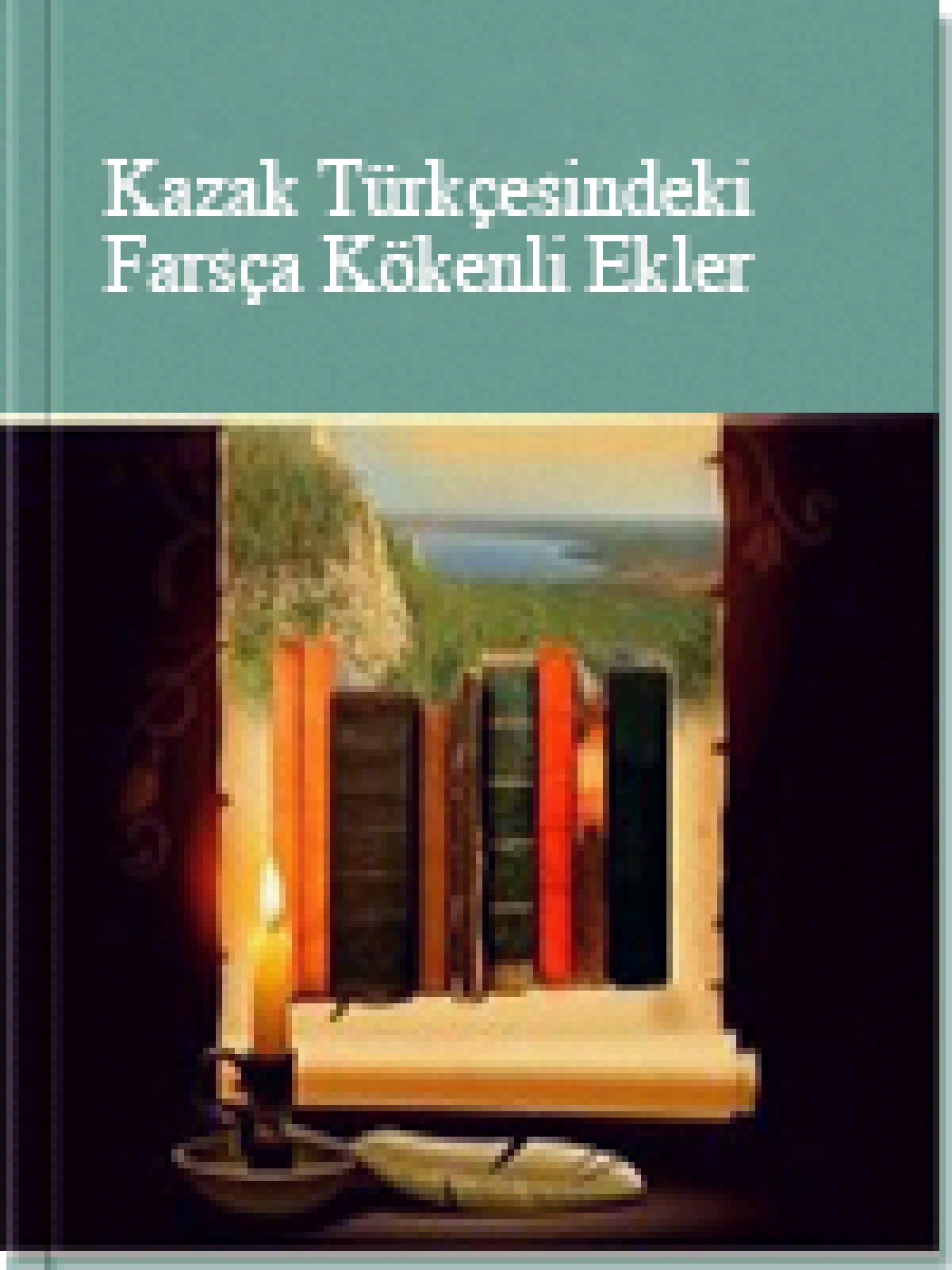 Kazak Türkçesindeki Farsça Kökenli Ekler